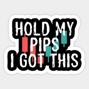 HOLD MY PIPS I GOT THIS Sticker